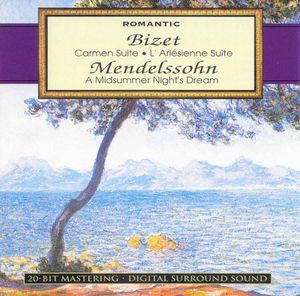 Bizet: Carmen Suite / L' Arlesienne Suite / Mendelssohn: A Midsummer Night's Dream