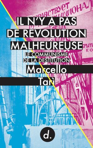 Il n'y a pas de révolution malheureuse