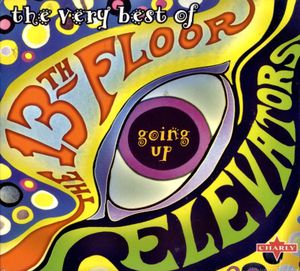 Going Up: The Very Best of the 13th Floor Elevators