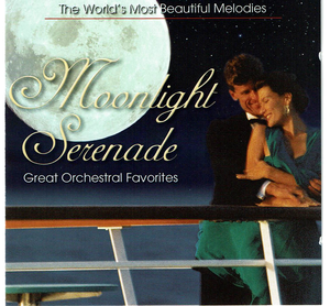 The World’s Most Beautiful Melodies: Moonlight Serenade: Great Orchestral Favorites