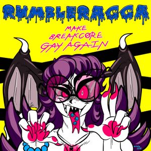 MAKE BREAKCORE GAY AGAIN (EP)