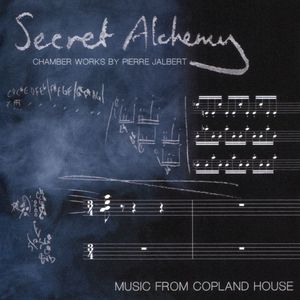 Secret Alchemy: Chamber Works by Pierre Jalbert