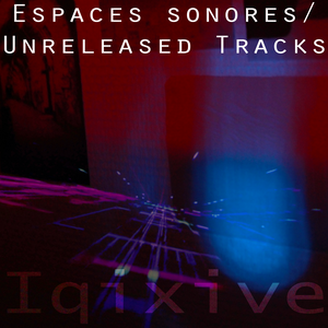 Espaces Sonores / Unreleased Tracks