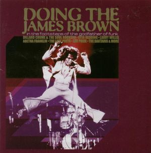 Doing the James Brown: In the Footsteps of the Godfather of Funk