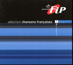 FIP : Sélection chansons françaises, Volume 1