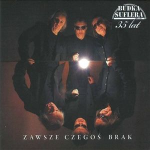 Zawsze czegoś brak