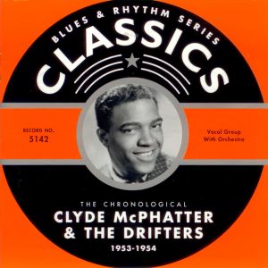 Blues & Rhythm Series: The Chronological Clyde McPhatter & The Drifters: 1953-1954