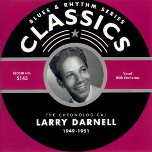 Blues & Rhythm Series: The Chronological Larry Darnell 1949-1951