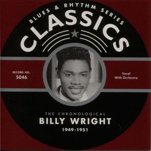 Blues & Rhythm Series: The Chronological Billy Wright 1949-1951