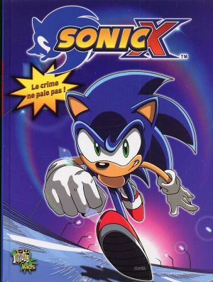 Le crime ne paie pas ! - Sonic X, tome 1