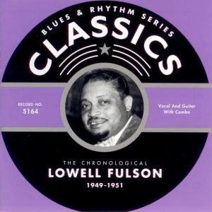 Blues & Rhythm Series: The Chronological Lowell Fulson 1949-1951