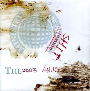 Ministry of Shit: The 2003 Anus
