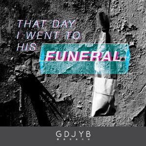 That Day I Went to His Funeral (Single)