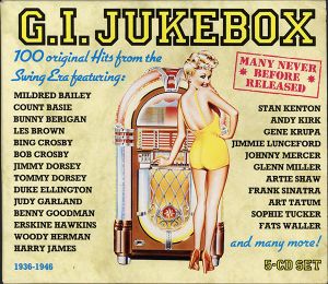G.I. Jukebox (100 Original Hits from the Swing Era 1936–1946)