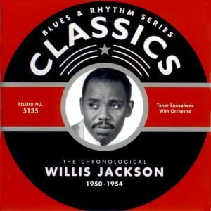 Blues & Rhythm Series: The Chronological Willis Jackson 1950-1954