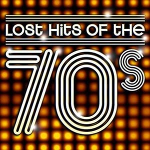 Lost Hits of the 70’s