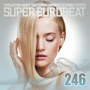 Super Eurobeat, Vol. 246: Extended Version