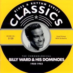 Blues & Rhythm Series: The Chronological Billy Ward & His Dominoes 1950-1953