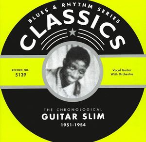 Blues & Rhythm Series: The Chronological Guitar Slim 1951–1954