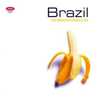 Brazil: The Greatest Songs Ever