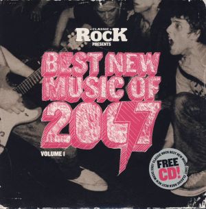Classic Rock #113: Best New Music of 2007, Volume 1