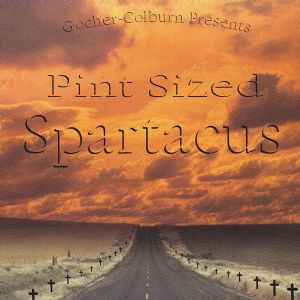 Gocher-Colburn presents Pint Sized Spartacus