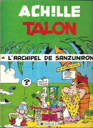 Achille Talon et l'archipel de Sanzunron - Achille Talon, tome 37