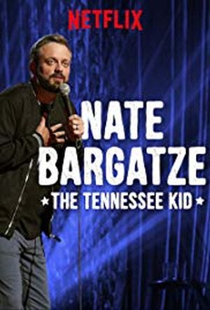 Nate Bargatze : The Tennessee Kid