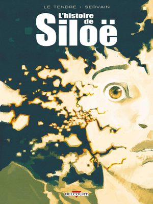 L'Histoire de Siloë, intégrale
