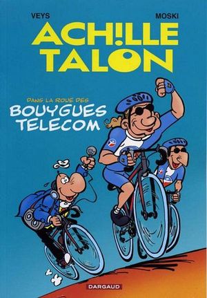 Achille Talon : Dans la roue des Bouygues Telecom