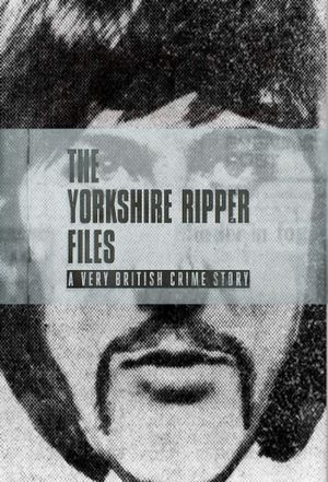 The Yorkshire Ripper Files: A Very British Crime Story