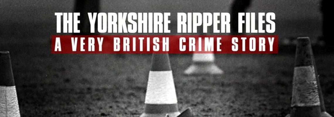 Cover The Yorkshire Ripper Files: A Very British Crime Story