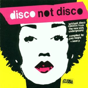 Disco Not Disco: Leftfield Disco Classics From the New York Underground