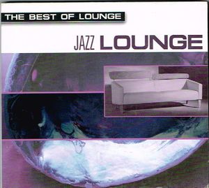 The Best of Lounge: Jazz Lounge