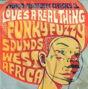 World Psychedelic Classics, Volume 3: Love's a Real Thing