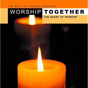 Worship Together: The Heart of Worship