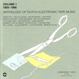 Anthology of Dutch Electronic Tape Music: Volume 1: 1955-1966