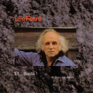 Léo Ferré, avec le temps… Volume 1: Et… Basta !, 1973