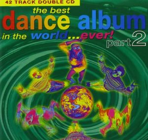 The Best Dance Album in the World… Ever! Part 2