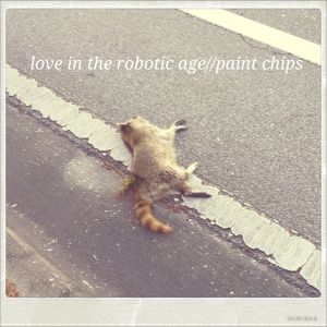 love in the robotic age//paint chips (EP)