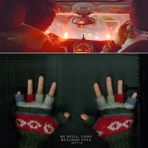 Be Still, Cody/Bulldog Eyes Split (EP)