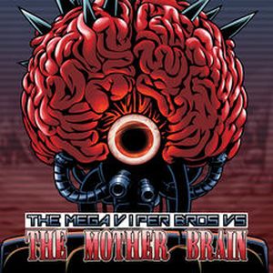 The Mega Viper Bros VS The Mother Brain (Single)