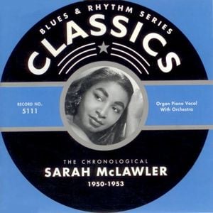 Blues & Rhythm Series: The Chronological Sarah McLawler 1950-1953