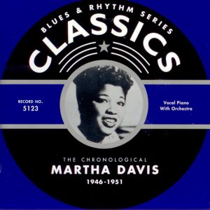 Blues & Rhythm Series: The Chronological Martha Davis 1946-1951