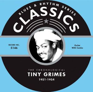Blues & Rhythm Series: The Chronological Tiny Grimes 1951-1954