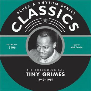 Blues & Rhythm Series: The Chronological Tiny Grimes 1949-1951