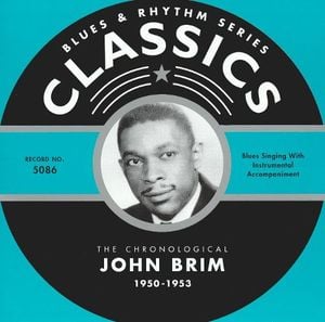 Blues & Rhythm Series: The Chronological John Brim 1950-1953