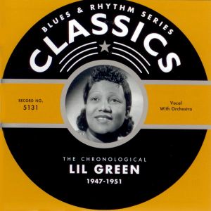 Blues & Rhythm Series: The Chronological Lil Green 1947-1951