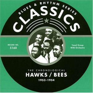 Blues & Rhythm Series: The Chronological Hawks / Bees 1953-1954