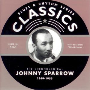 Blues & Rhythm Series: The Chronological Johnny Sparrow 1949-1955